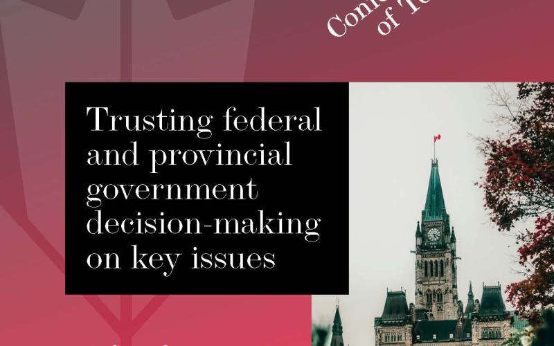 Confederation Of Tomorrow: Trusting Federal And Provincial Government Decision-Making On Key Issues